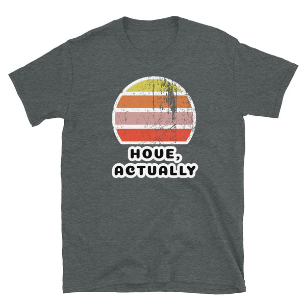 Abstract retro sunset graphic in distressed style yellow, orange, pink and scarlet stripes above the famous Brighton place name of Hove, actually, on this dark heather t-shirt