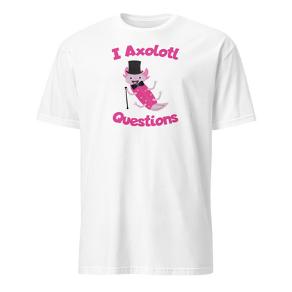 Funny I Axolotl Questions meme t-shirt with pink leucistic axolotl, dancing, waving and smiling and wearing a top hat, bow-tie and can on this white cotton t-shirt by BillingtonPix