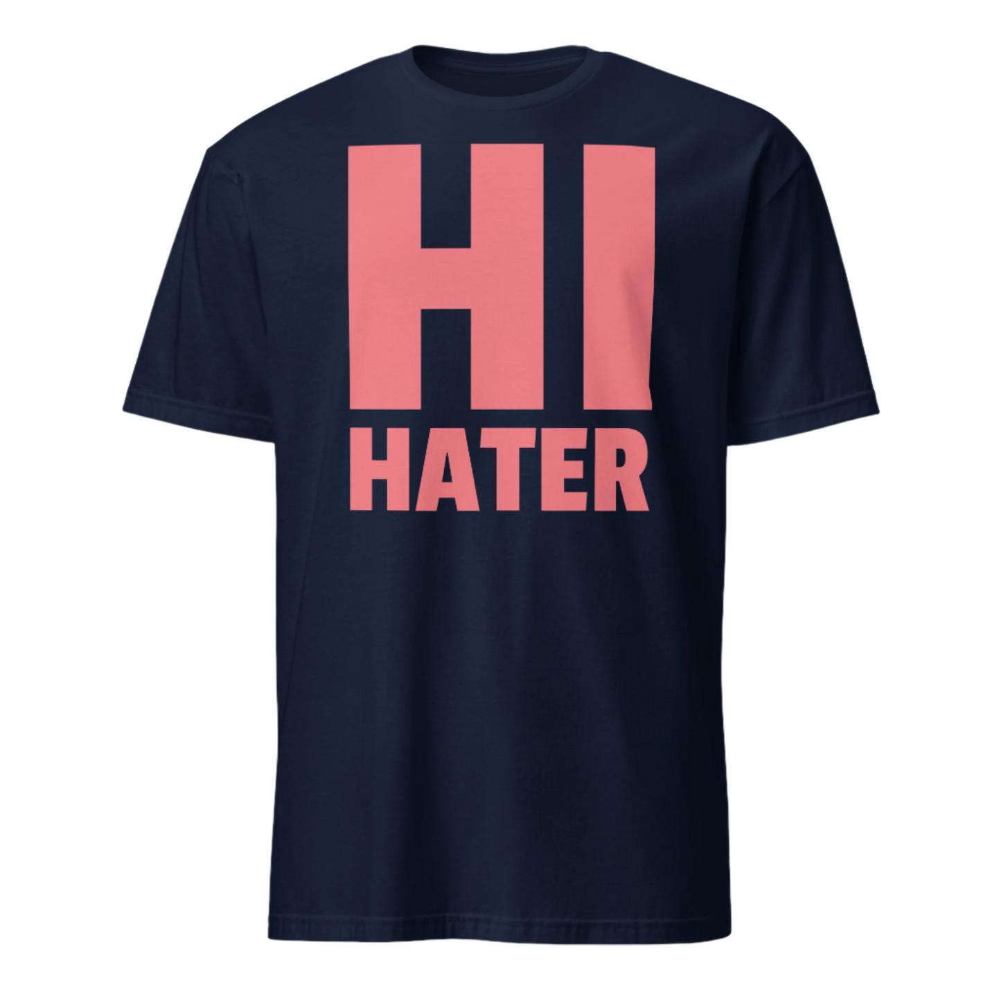 Funny LGBT t-shirt in cotton navy with the slogan Hi Hater in large block capitals in salmon pink.