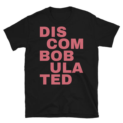 Discombobulated Slogan T-Shirt