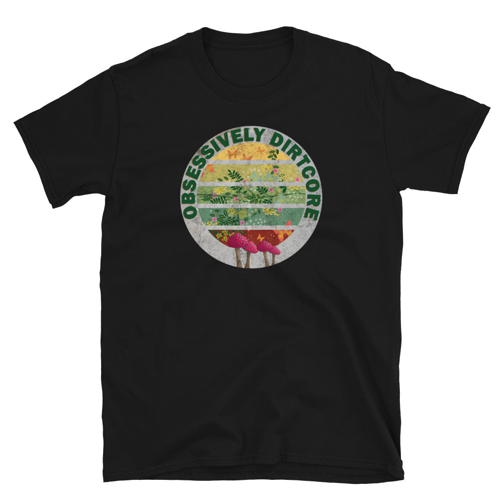 Obsessively Dirtcore Cottagecore Unisex T-Shirt