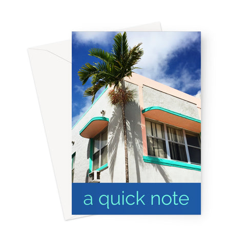 View of a Miami South Beach property with typical Miami Art Deco features in this lovely greeting card or notecard. A blue strip at the bottom of the card denotes the words "a quick note" 