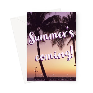 Summer's coming! - Greeting Card