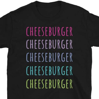 Funny cheeseburger meme t-shirt with the slogan CHEESEBURGER written five times down the front in pink, purple, blue and green tones on this black cotton t-shirt by BillingtonPix