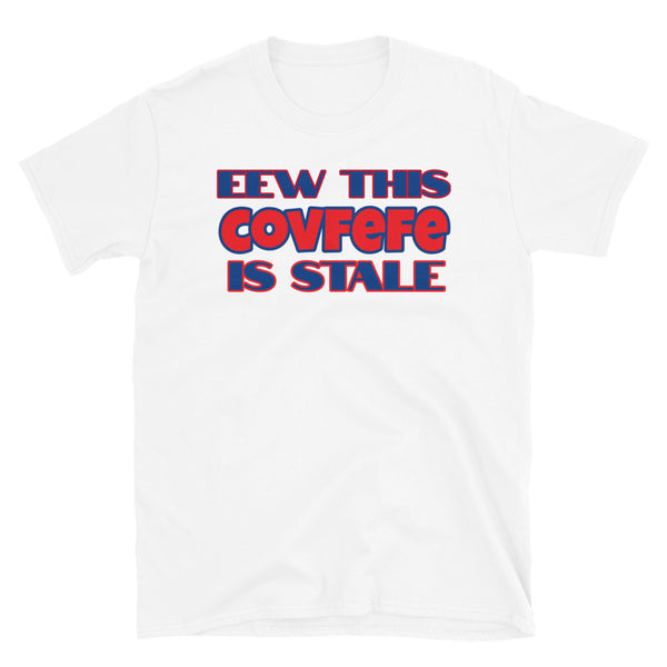 Anti-Trump Covfefe t-shirt in white