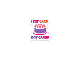 I Cut Cake Not Carbs Bubble-free stickers small size