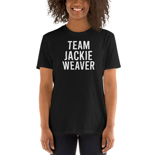 Team Jackie Weaver Funny Fan Unisex T-Shirt