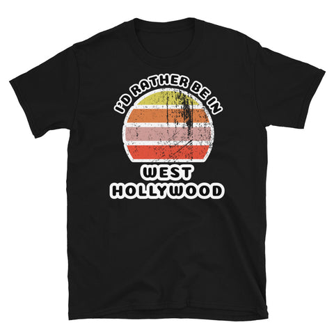 Vintage distressed style abstract retro sunset in yellow, orange, pink and scarlet with the words I'd Rather Be In above and the name West Hollywood beneath on this black cotton t-shirt