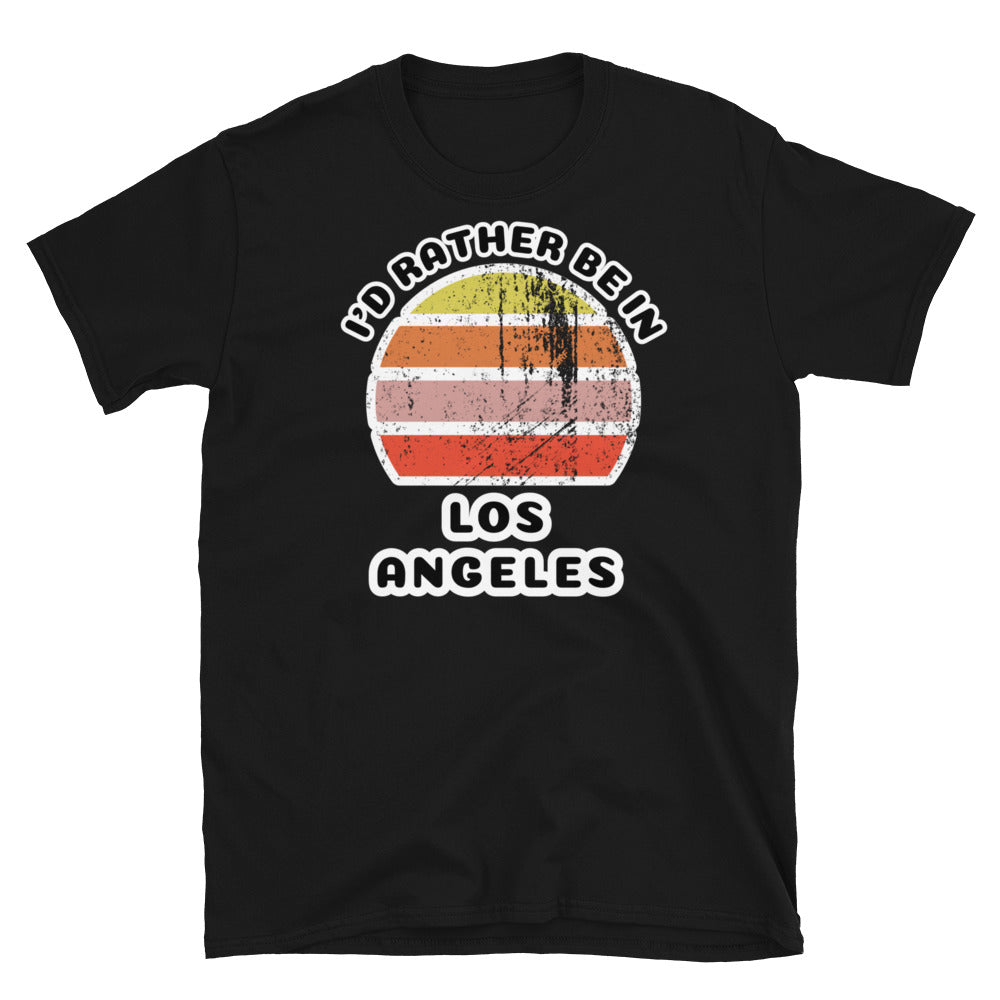 Vintage distressed style abstract retro sunset in yellow, orange, pink and scarlet with the words I'd Rather Be In above and the place name Los Angeles beneath on this black cotton t-shirt