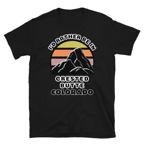 Crested Butte Colorado vintage sunset mountain scene in silhouette, surrounded by the words I'd Rather Be In on top and Crested Butte, Colorado below on this black cotton ski and mountain themed t-shirt