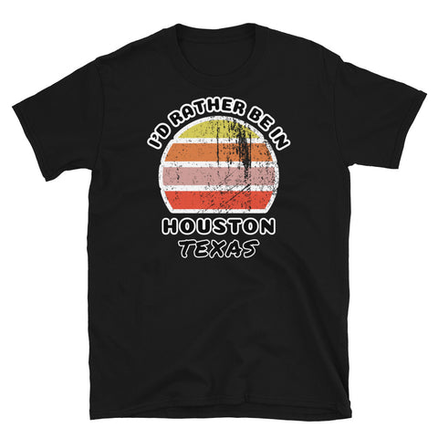 Vintage style distressed effect sunset graphic design t-shirt entitled I'd Rather be in Houston Texas on this black cotton tee