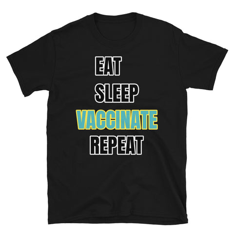 Eat, Sleep, Vaccinate, Repeat funny novelty slogan t-shirt for dog lovers. Walk Dog is highlighted in turquoise and yellow colours on this black cotton t shirt