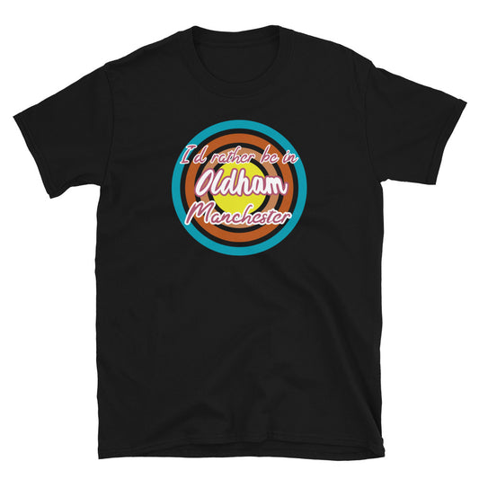 Oldham Manchester urban city vintage style graphic in turquoise, orange, pink and yellow concentric circles with the slogan I'd rather be in Oldham Manchester across the front in retro vintage style font on this black cotton t-shirt