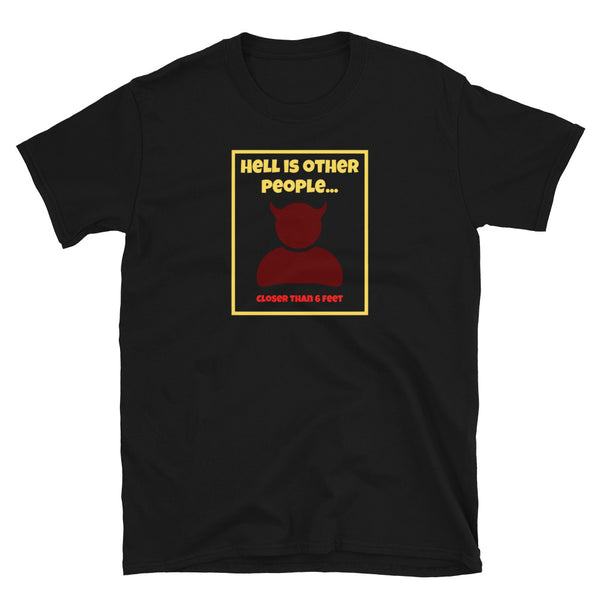 Funny Halloween Pandemic meme t-shirt featuring a devil and the slogan Hell is Other People Close than 6 feet on this black cotton t-shirt by BillingtonPix