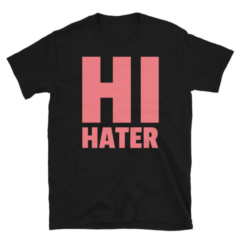 Funny Hi Hater slogan in large bold pink capital letters on this black cotton t-shirt by BillingtonPix