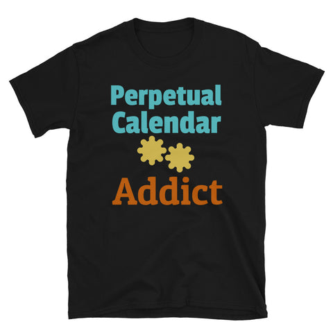 Perpetual Calendar Addict funny watch collector t-shirt in bold colourful font and watch cogs on this black cotton t-shirt by BillingtonPix