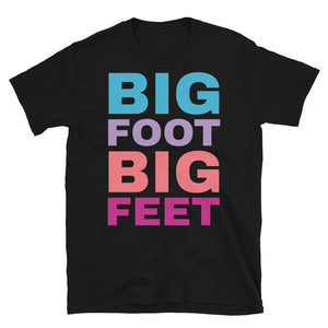 Big foot or Bigfoot Big Feet funny slogan t-shirt in large colourful font on this black cotton tee by BillingtonPix