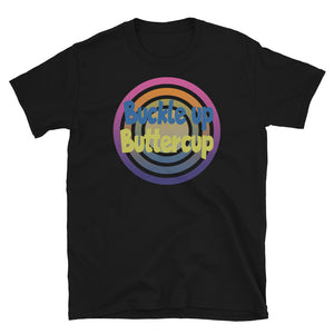 Funny meme t-shirt with the meme Buckle up Buttercup in blue and yellow font against a concentric circular design on this black cotton t-shirt by BillingtonPix