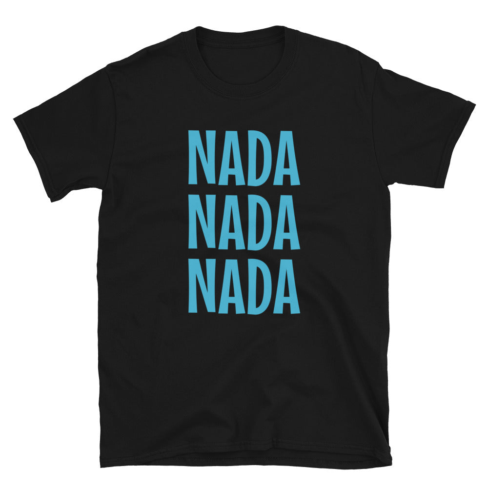 Slogan t-shirt by BillingtonPix with the funny words Nada Nada Nada in bold blue font on this black cotton tee
