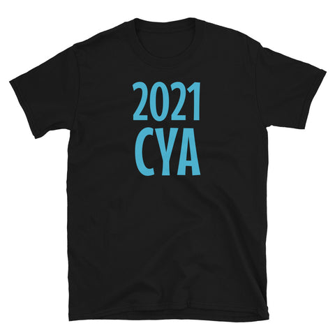 Funny and wry pandemic slogan tee with the phrase "2021 CYA" in bold blue font on this black cotton t-shirt by BillingtonPix