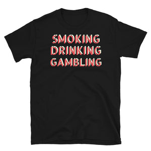 Smoking Drinking Gambling Funny slogan t-shirt by BillingtonPix