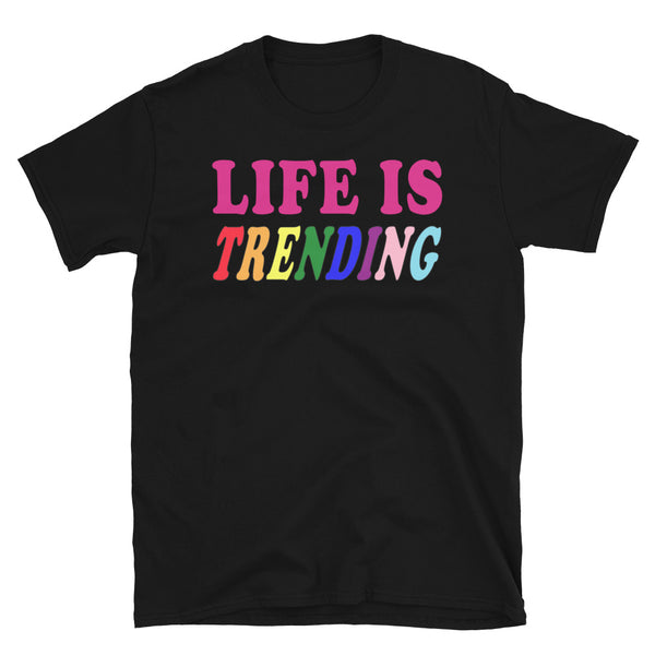 Life is Trending LGBTQ shirt with rainbow flag colorful font on this black slogan tee by BillingtonPix