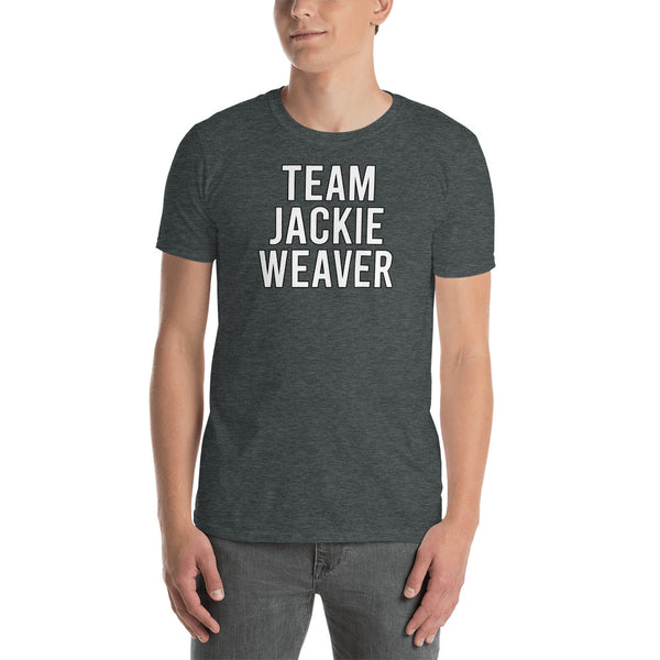 Team Jackie Weaver Funny Fan Unisex T-Shirt