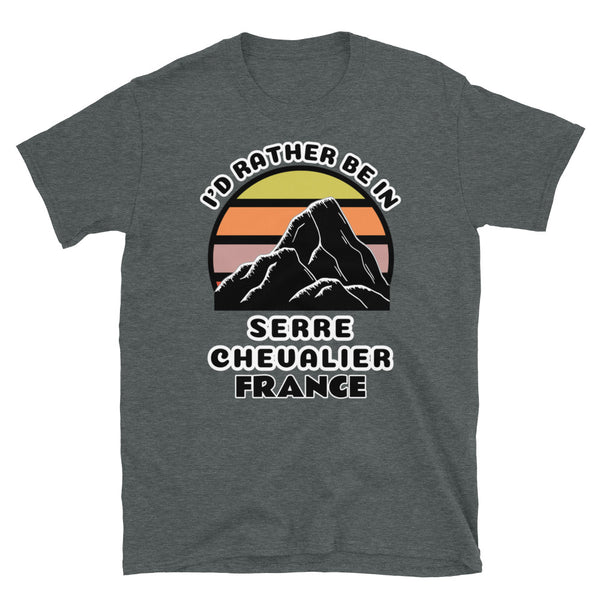 Serre Chevalier France vintage sunset mountain scene in silhouette, surrounded by the words I'd Rather Be In on top and Serre Chevalier, France below on this dark grey cotton ski and mountain themed t-shirt