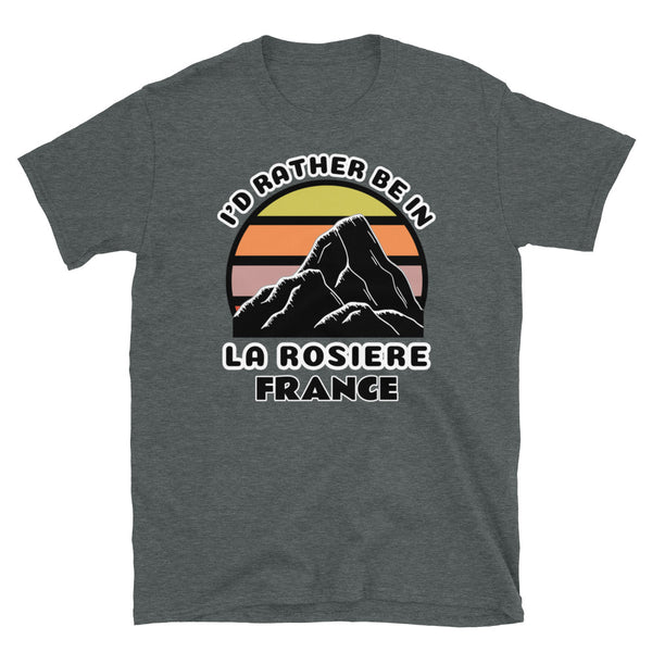 La Rosière France vintage sunset mountain scene in silhouette, surrounded by the words I'd Rather Be In on top and La Rosière, France below on this dark grey cotton ski and mountain themed t-shirt