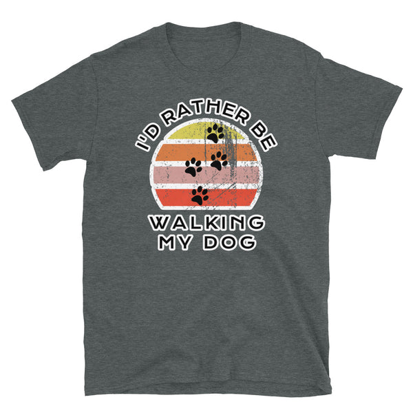 I'd Rather Be In Walking My Dog T-Shirt with a dog paw prints image and a vintage sunset distressed style graphic design on this dark rey cotton dog t-shirt