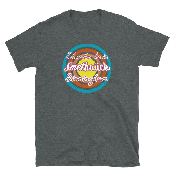 Smethwick Birmingham urban city vintage style graphic in turquoise, orange, pink and yellow concentric circles with the slogan I'd rather be in Smethwick Birmingham across the front in retro style font on this dark grey cotton t-shirt