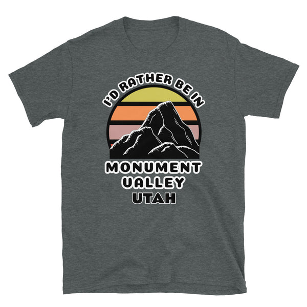 Monument Valley Utah vintage sunset mountain scene in silhouette, surrounded by the words I'd Rather Be on top and Monument Valley Utah below on this dark grey cotton t-shirt