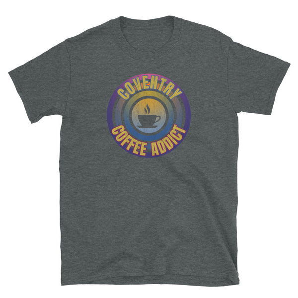 Concentric circular design of retro 80s metallic colours and the slogan Coventry Coffee Addict with a coffee cup silhouette in the centre. Distressed and dirty style image for a vintage Retrowave look on this dark grey cotton t-shirt by BillingtonPix