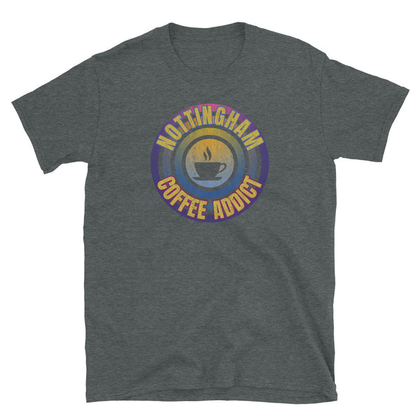 Concentric circular design of retro 80s metallic colours and the slogan Nottingham Coffee Addict with a coffee cup silhouette in the centre. Distressed and dirty style image for a vintage Retrowave look on this dark grey cotton t-shirt by BillingtonPix