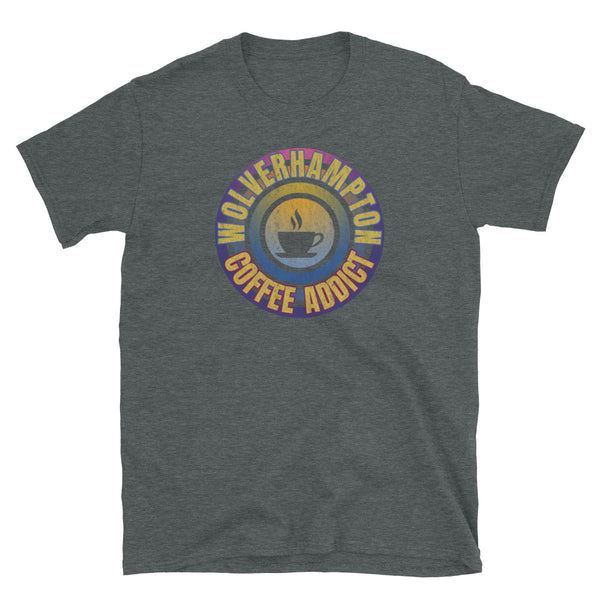 Concentric circular design of retro 80s metallic colours and the slogan Wolverhampton Coffee Addict with a coffee cup silhouette in the centre. Distressed and dirty style image for a vintage Retrowave look on this dark grey cotton t-shirt by BillingtonPix