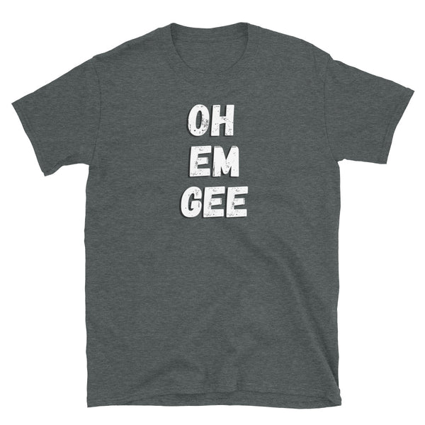 Funny Oh Em Gee t-shirt as an alternative to OMG in distressed white block font on this dark grey cotton t-shirt by BillingtonPix