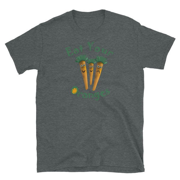 Three orange carrots with tuffs of green hair, some smiling, some not, with the slogan Eat Your Oranges on this funny dark grey cotton graphic t-shirt by BillingtonPix 