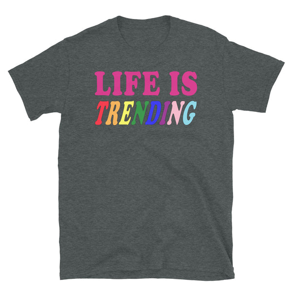 Life is Trending LGBTQ shirt with rainbow flag colorful font on this dark heather slogan tee by BillingtonPix