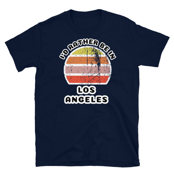 Vintage distressed style abstract retro sunset in yellow, orange, pink and scarlet with the words I'd Rather Be In above and the place name Los Angeles beneath on this navy cotton t-shirt