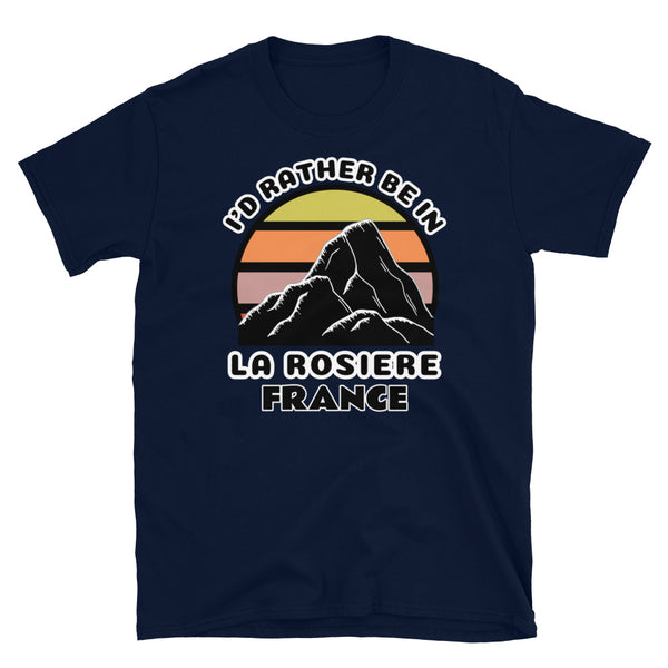 La Rosière France vintage sunset mountain scene in silhouette, surrounded by the words I'd Rather Be In on top and La Rosière, France below on this navy cotton ski and mountain themed t-shirt