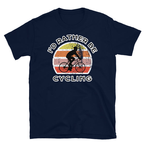 I'd Rather Be Cycling T-Shirt with a cyclist image and a vintage sunset distressed style graphic design on this navy cotton cyclist t-shirt