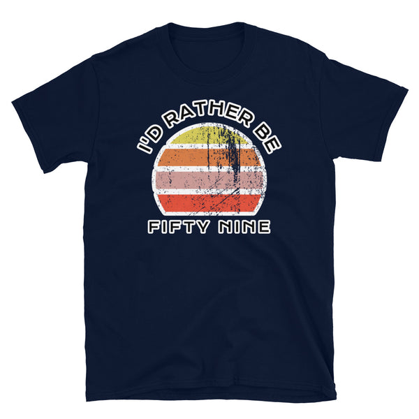 I'd Rather Be Fifty Nine T-Shirt with a vintage sunset distressed style graphic design on this navy cotton t-shirt