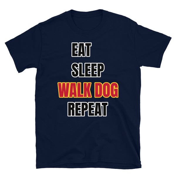 Eat, Sleep, Walk Dog, Repeat funny novelty t-shirt for dog lovers. Walk Dog is highlighted in red and orange colours on this navy cotton dog lovers t shirt