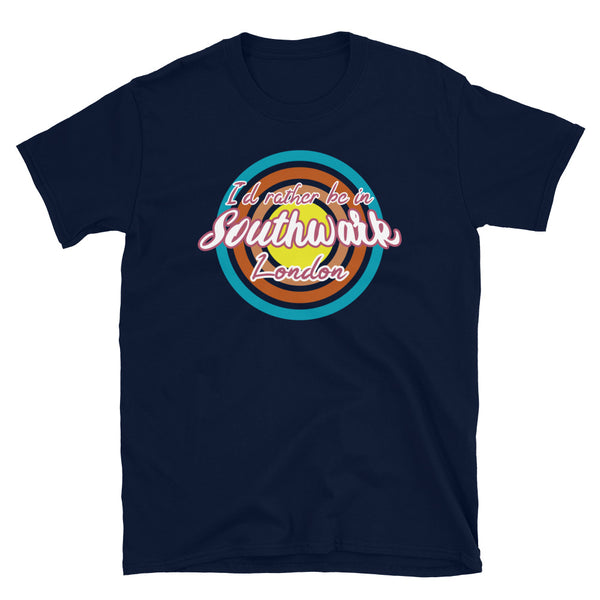 Southwark urban city vintage style graphic in turquoise, orange, pink and yellow concentric circles with the slogan I'd rather be in Southwark London across the front in retro style font on this navy cotton t-shirt