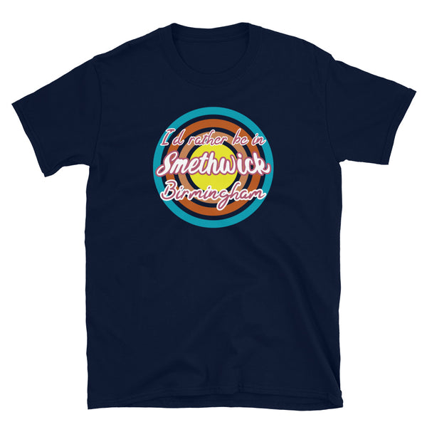 Smethwick Birmingham urban city vintage style graphic in turquoise, orange, pink and yellow concentric circles with the slogan I'd rather be in Smethwick Birmingham across the front in retro style font on this navy cotton t-shirt