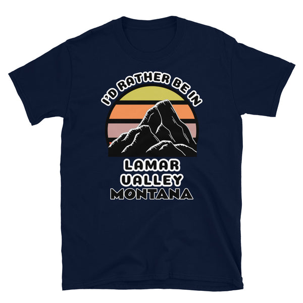 Lamar Valley Montana vintage sunset mountain scene in silhouette, surrounded by the words I'd Rather Be on top and Lamar Valley Montana below on this navy cotton t-shirt