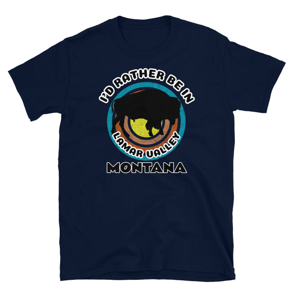 Lamar Valley Montana bison silhouette on a retro distressed style concentric circle design, surrounded by the words I'd Rather Be on top and Lamar Valley Montana below on this navy cotton t-shirt