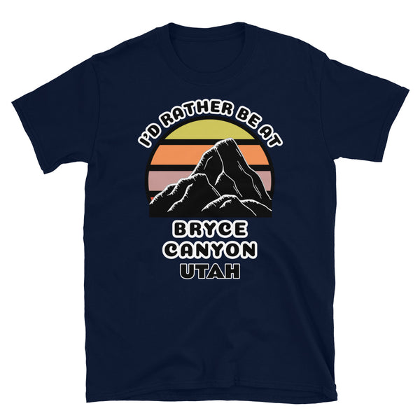Bryce Canyon Utah vintage sunset mountain scene in silhouette, surrounded by the words I'd Rather Be on top and Bryce Canyon Utah below on this navy cotton t-shirt