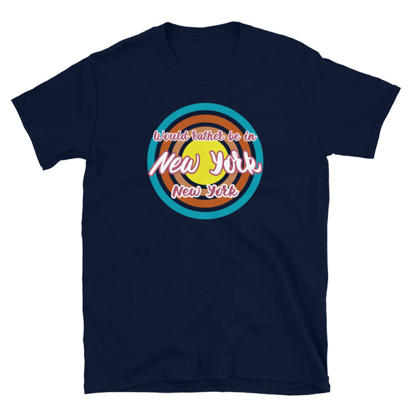 Rather be in New York New York graphic t-shirt design with concentric circles in retro colours of blue, orange, pink and yellow on this navy cotton tee by BillingtonPix