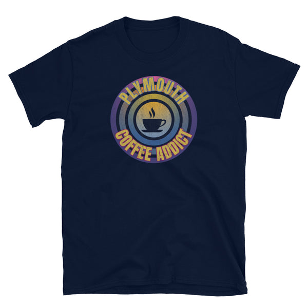 Concentric circular design of retro 80s metallic colours and the slogan Plymouth Coffee Addict with a coffee cup silhouette in the centre. Distressed and dirty style image for a vintage Retrowave look on this navy cotton t-shirt by BillingtonPix